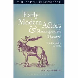 ISBN Early Modern Actors and Shakespeare's Theatre (Thinking with the Body), English, Paperback, 240 pages