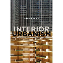 ISBN Interior Urbanism (Architecture, John Portman and Downtown America)