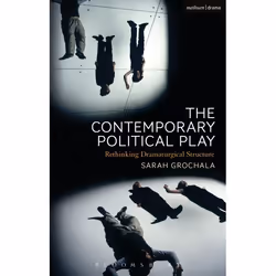 ISBN The Contemporary Political Play (Rethinking Dramaturgical Structure), English, Paperback, 264 pages