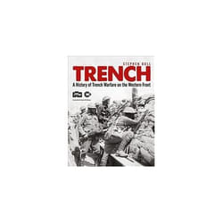 ISBN Trench : A History of Trench Warfare on the Western Front
