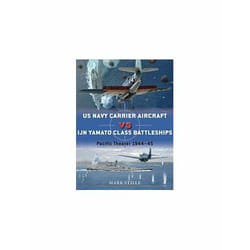 ISBN US Navy Carrier Aircraft Vs Ijn Yamato Class Battleships: Pacific Theater 1944-45