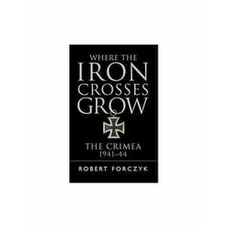 ISBN Where the Iron Crosses Grow : The Crimea 1941-44