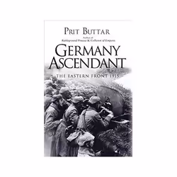 ISBN Germany Ascendant: The Eastern Front 1915, Politics, English, 464 pages