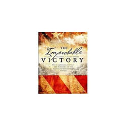 ISBN Improbable Victory : The Campaigns, Battles and Soldiers of the American Revolution, 1775 83