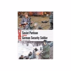 ISBN Soviet Partisan vs German Security Soldier: Eastern Front 1941-44, Politics, English, Paperback, 80 pages