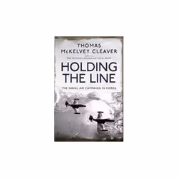ISBN Holding the Line : The Naval Air Campaign in Korea, English, Paperback, 320 pages