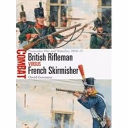 ISBN British Rifleman vs French Skirmisher : Peninsular War and Waterloo 1808-15 : 46, History, English, 80 pages
