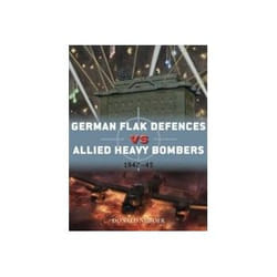 ISBN German Flak Defences vs Allied Heavy Bombers: 1942-45 book Politics English 80 pages