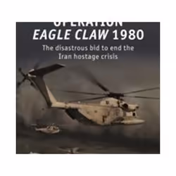 ISBN Operation Eagle Claw 1980 : The Disastrous Bid to End the Iran Hostage Crisis, History, English, Paperback, 80 pages