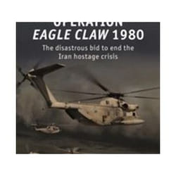 ISBN Operation Eagle Claw 1980 : The Disastrous Bid to End the Iran Hostage Crisis book History English Paperback 80 pages