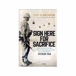 ISBN Sign Here for Sacrifice: The Untold Story of the Third Battalion 506th Airborne: Vietnam 1968, Politics, English, Hardco ...