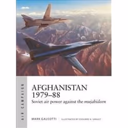 ISBN Afghanistan 1979-88 : Soviet Air Power Against the Mujahideen, History, English, 96 pages