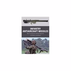 ISBN Infantry Antiaircraft Missiles : Man-Portable Air Defense Systems, English, Paperback, 80 pages