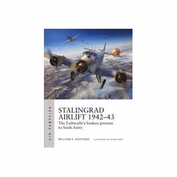 ISBN Stalingrad Airlift 1942-43: The Luftwaffe's Broken Promise to Sixth Army, Politics, English, Paperback, 96 pages