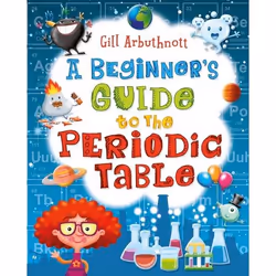 ISBN A Beginner's Guide to the Periodic Table, English, Paperback, 64 pages