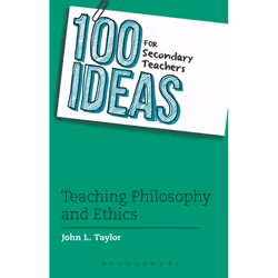ISBN 100 Ideas for Secondary Teachers: Teaching Philosophy and Ethics, Educational, English, Paperback, 128 pages