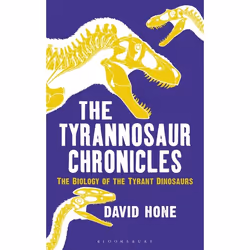 ISBN The Tyrannosaur Chronicles (The Biology of the Tyrant Dinosaurs), English, Paperback, 304 pages