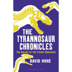 ISBN The Tyrannosaur Chronicles (The Biology of the Tyrant Dinosaurs)