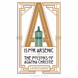 ISBN A is for Arsenic (The Poisons of Agatha Christie), English, Paperback, 288 pages