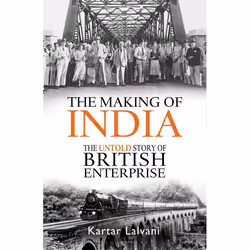 ISBN The Making of India (The Untold Story of British Enterprise), English, Hardcover, 464 pages