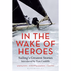 ISBN In the Wake of Heroes (Sailing's Greatest Stories Introduced by Tom Cunliffe), English, Paperback, 272 pages