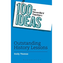 ISBN 100 Ideas for Secondary Teachers: Outstanding History Lessons