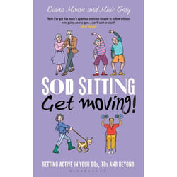 ISBN Sod Sitting, Get Moving! (Getting Active in Your 60s, 70s and Beyond)