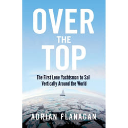 ISBN Over the Top (The First Lone Yachtsman to Sail Vertically Around the World)