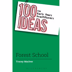 ISBN 100 Ideas for Early Years Practitioners: Forest School, Educational, English, Paperback, 128 pages