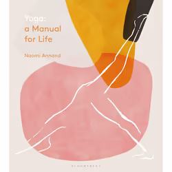 ISBN Yoga: A Manual for Life, English, Hardcover, 224 pages
