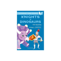 Knights V Dinosaurs A Bloomsbury Young Reader by Bradman & Tony