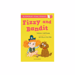 Fizzy and Bandit A Bloomsbury Young Reader by Crossan & Sarah