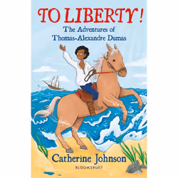 ISBN To Liberty! The Adventures of Thomas-Alexandre Dumas: A Bloomsbury Reader, English, Paperback, 96 pages