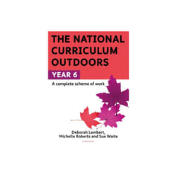 The National Curriculum Outdoors Year 6 by Waite & SueRoberts & MichelleLambert & Deborah