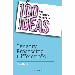 ISBN 100 Ideas for Primary Teachers: Sensory Processing Differences, English, Paperback, 144 pages