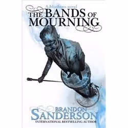 ISBN Bands of Mourning : A Mistborn Novel, Science Fiction, English, 448 pages