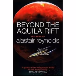 ISBN Beyond the Aquila Rift : The Best of Alastair Reynolds, Science Fiction, English