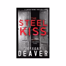 ISBN Steel Kiss: Lincoln Rhyme Thrillers, Crime fiction, English, Paperback, 640 pages