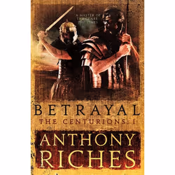 Hachette UK Betrayal: The Centurions I, English, Paperback, 416 pages