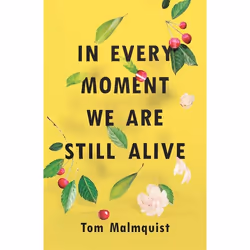 Hachette UK In Every Moment We Are Still Alive, English, Paperback, 288 pages