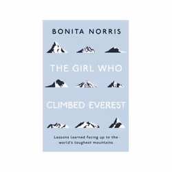 ISBN Girl Who Climbed Everest: Lessons Learned Facing Up To The World's Toughest Mountains, Biography, English, 272 pages