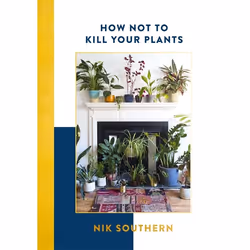 Hachette UK How Not To Kill Your Plants, English, Hardcover, 256 pages