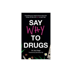 Say Why to Drugs by Gage & Dr Suzi