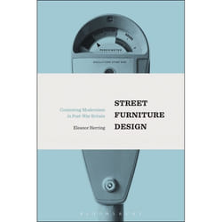 ISBN Street Furniture Design (Contesting Modernism in Post-War Britain)