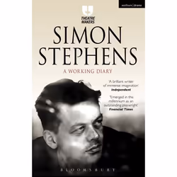 ISBN Simon Stephens: A Working Diary, Theatre, English, Paperback, 312 pages