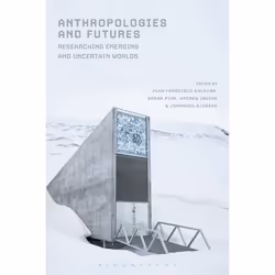 ISBN Anthropologies and Futures (Researching Emerging and Uncertain Worlds), English, Paperback, 280 pages