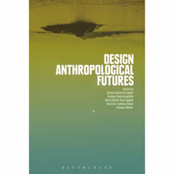 ISBN Design Anthropological Futures, Art & design, English, Paperback, 304 pages