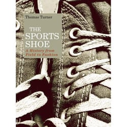 ISBN The Sports Shoe (A History from Field to Fashion)