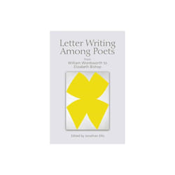 Letter Writing Among Poets by Jonathan Ellis