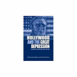 ISBN Hollywood and the Great Depression : American Film, Politics and Society in the 1930s, English, Paperback, 296 pages